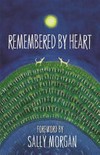 Remembered by heart / foreword by Sally Morgan.