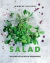 Salad : 100 recipes for simple salads & dressings / by Janneke Philippi.