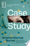 Case study / by Graeme Macrae Burnet.