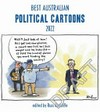 Best Australian political cartoons 2022 / edited by Russ Radcliffe.