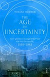 The age of uncertainty : how physics changed the way we see the world / Tobias Hürter ; translated by David Shaw.