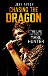 Chasing the dragon : the life and death of Marc Hunter / by Jeff Apter.