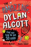 The amazing Dylan Alcott : find out how he got so good! / by Chris Maher