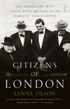 Citizens of London : the Americans who stood with Britain in its darkest, finest hour / Lynne Olson.