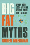 Big fat myths / Ruben Meerman.