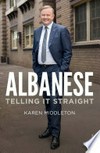 Albanese : telling it straight / by Karen Middleton.
