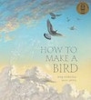 How to Make a Bird / by Meg McKinlay