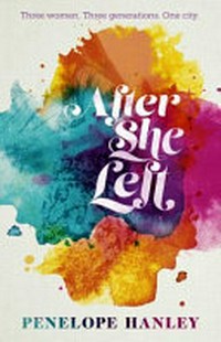 After she left / by Penelope Hanley.