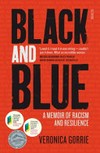Black and blue : a memoir of racism and resilience / by Veronica Gorrie.