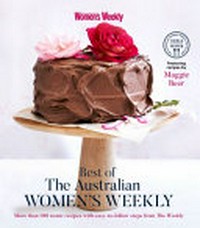 Best of The Australian women's weekly / edited by Sophia Young.
