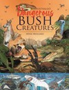 Australia's dangerous bush creatures / by Myke Mollard.