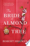 The bride of almond tree: Robert Hillman.