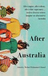 After Australia / edited by Michael Mohammed Ahmad.