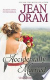 Accidentally married: A Marriage of Convenience Sweet Romance. Jean Oram.
