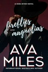 Fireflies and magnolias: Dare River Series, Book 3. Ava Miles.