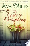 The gate to everything: Once Upon a Dare Series, Book 1. Ava Miles.