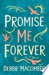Promise me forever: Debbie Macomber.