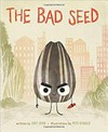 The bad seed / by Jory John.