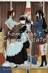 Komi can't communicate. Volume 5 / story and art by Tomohito Oda ; English translation & adaptation, John Werry ; touch-up art & lettering, Eve Grandt.