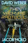 The valkyrie protocol / by David Weber & Jacob Holo.