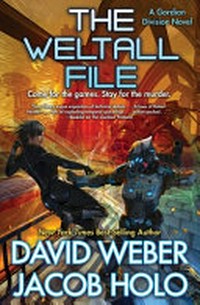 The Weltall file / by David Weber & Jacob Holo.