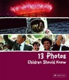 13 photos children should know / by Brad Finger.