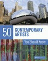 50 contemporary artists you should know / by Brad Finger and Christiane Weidemann.