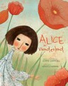Alice in wonderland : inspired by the masterpiece by Lewis Carroll / illustrations by Manuela Adreani ; adaptation of the text by Giada Francia ; translation, Angela Arnone.