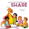 How to teach your dragon to share / illustrations by Anna Lang