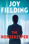 The housekeeper / by Joy Fielding.