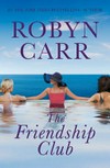 The friendship club / Robyn Carr